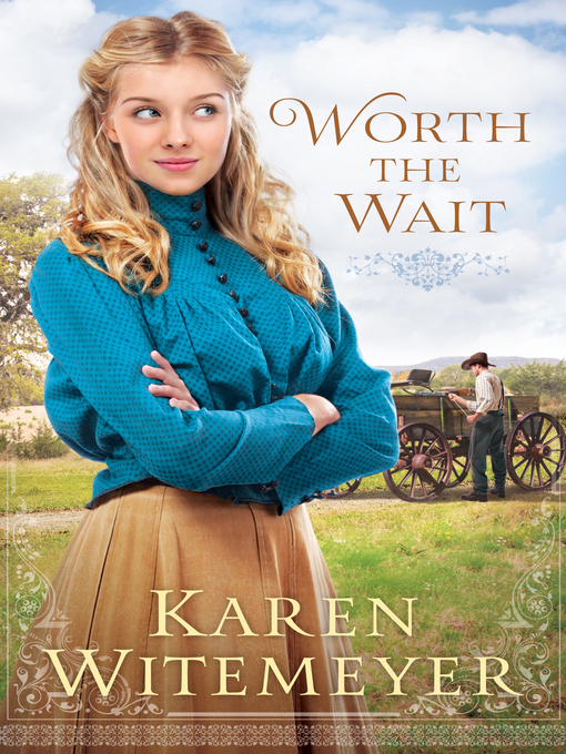Title details for Worth the Wait by Karen Witemeyer - Wait list